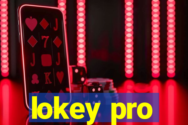 lokey pro