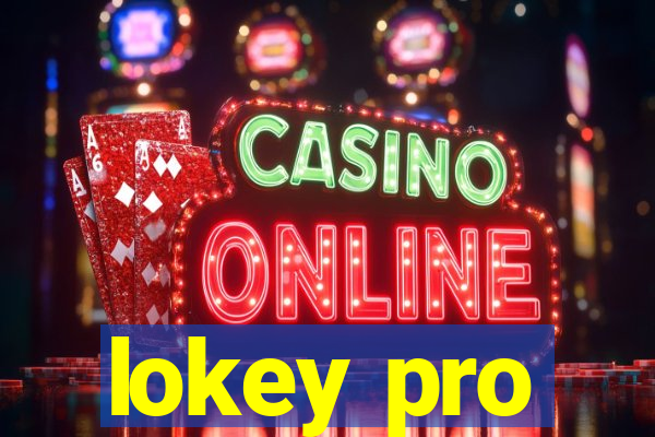 lokey pro