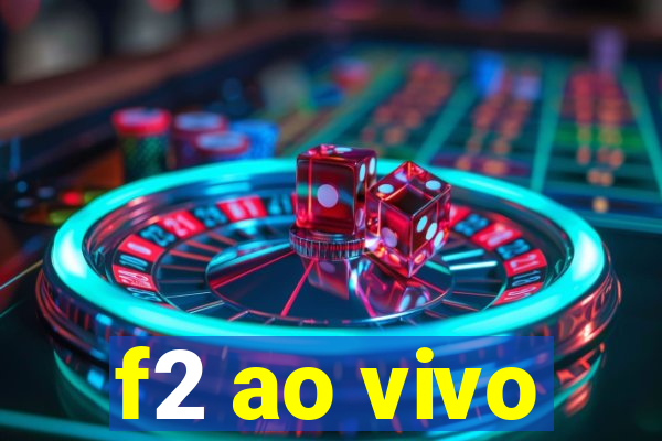 f2 ao vivo