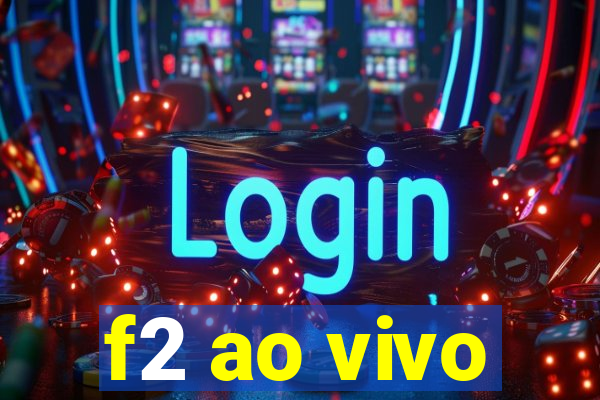 f2 ao vivo