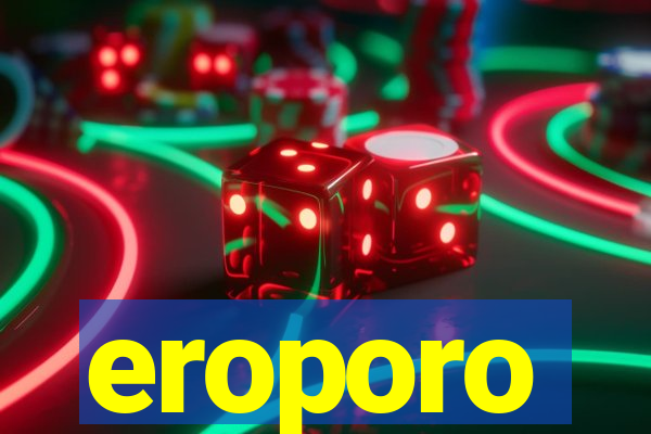 eroporo