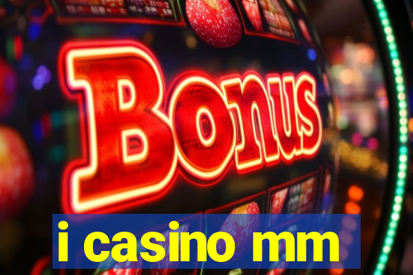 i casino mm