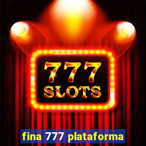 fina 777 plataforma