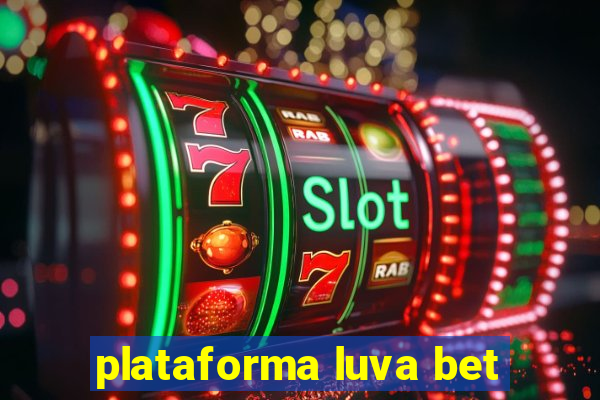 plataforma luva bet