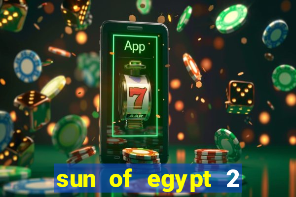 sun of egypt 2 slot demo