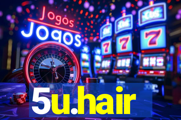 5u.hair