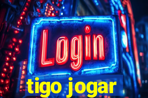 tigo jogar