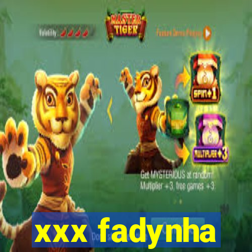 xxx fadynha