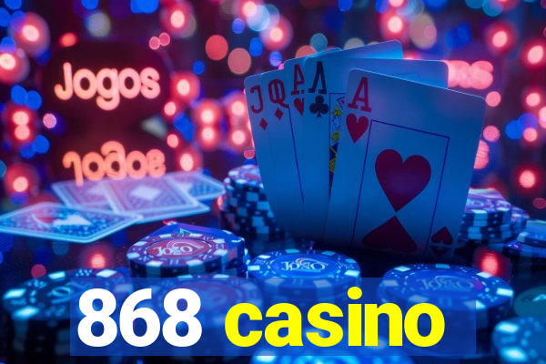 868 casino