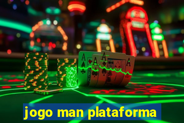 jogo man plataforma