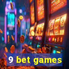 9 bet games