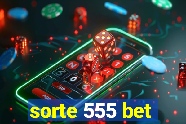 sorte 555 bet