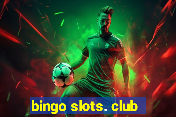 bingo slots. club