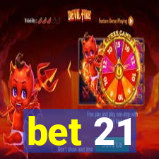 bet 21