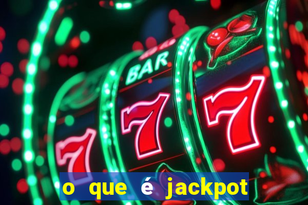 o que é jackpot no jogo do tigre