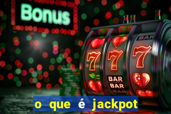 o que é jackpot no jogo do tigre