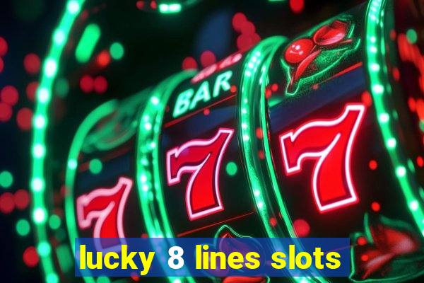 lucky 8 lines slots