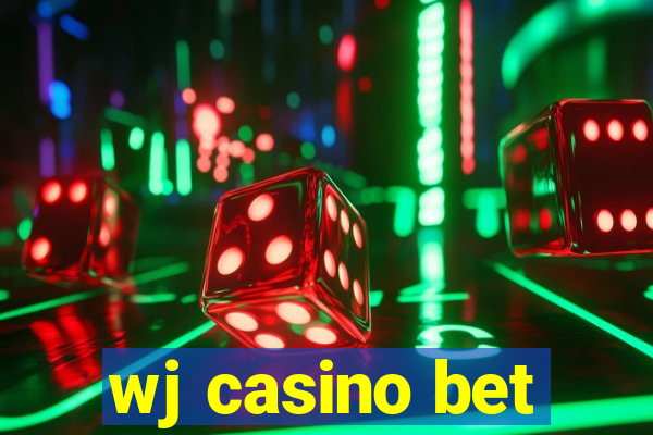 wj casino bet