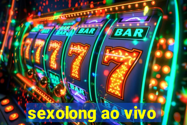 sexolong ao vivo