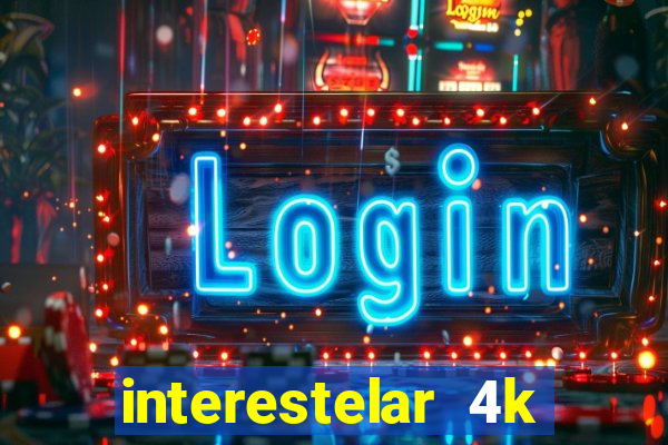 interestelar 4k dublado torrent