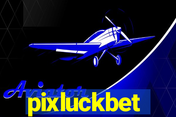 pixluckbet