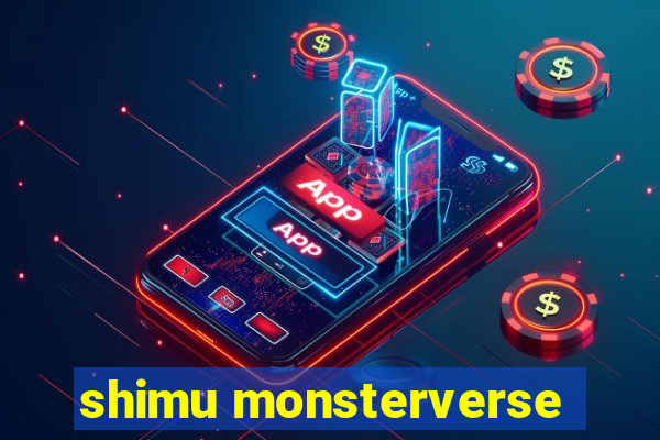 shimu monsterverse