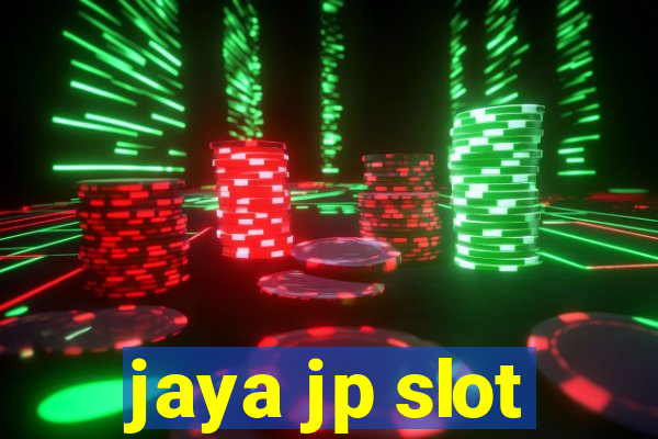 jaya jp slot