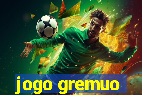 jogo gremuo