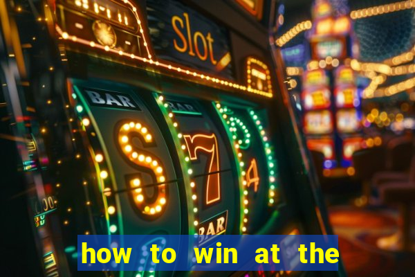 how to win at the casino slot machines