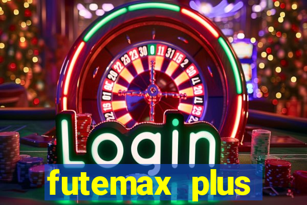 futemax plus futebol ao vivo