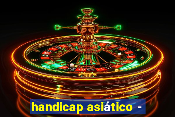 handicap asiático -