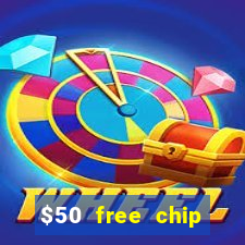 $50 free chip casino no deposit