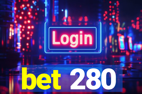 bet 280