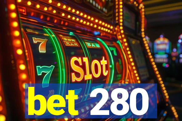 bet 280