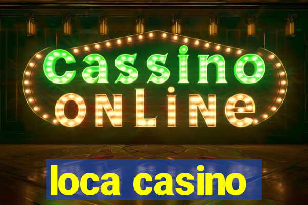 loca casino