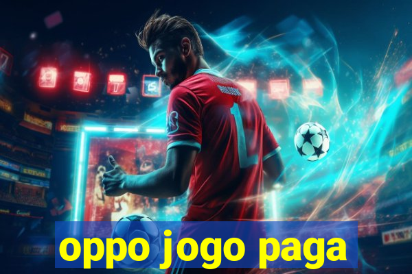 oppo jogo paga