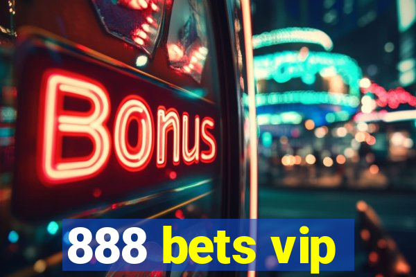 888 bets vip