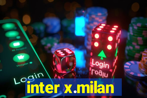 inter x.milan