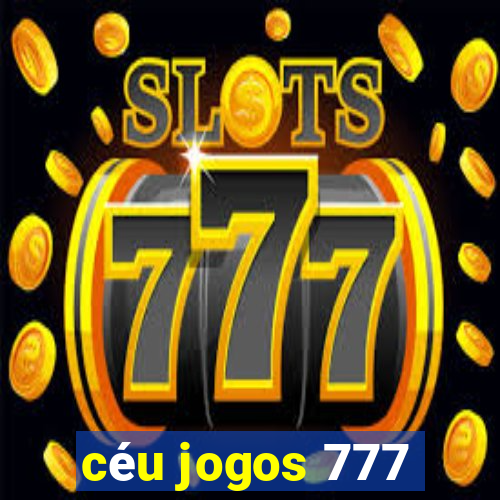 céu jogos 777