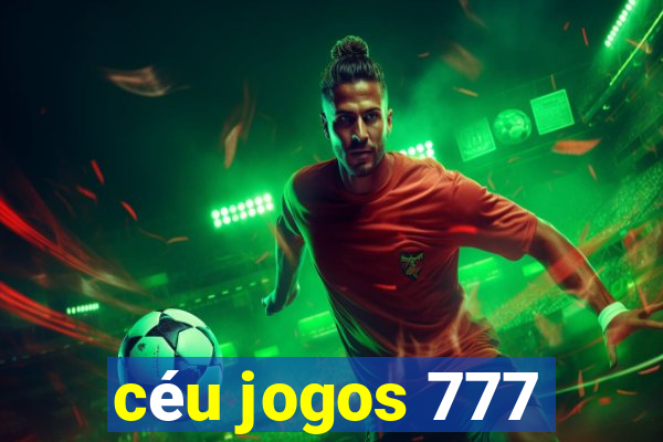 céu jogos 777