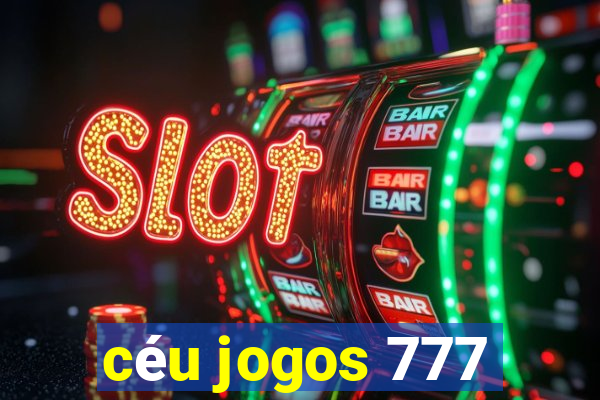 céu jogos 777