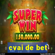 cvai de bet