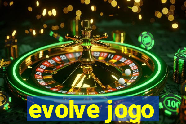 evolve jogo