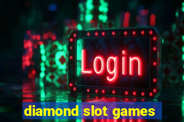 diamond slot games