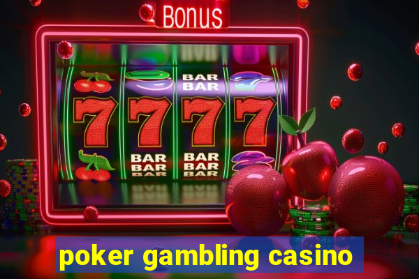 poker gambling casino