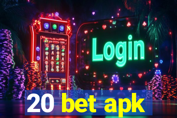 20 bet apk