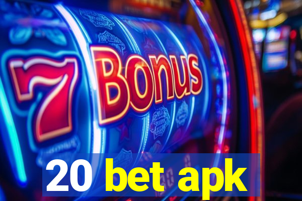 20 bet apk