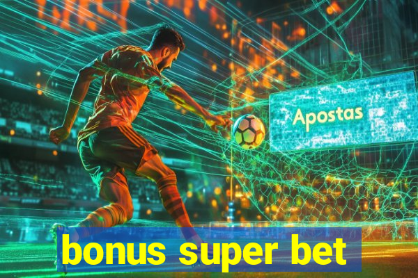 bonus super bet