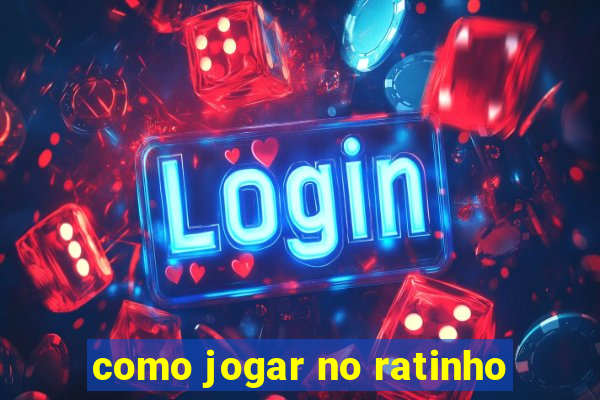 como jogar no ratinho