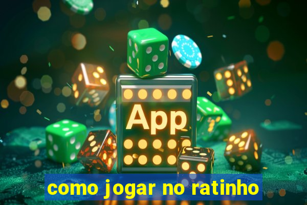 como jogar no ratinho